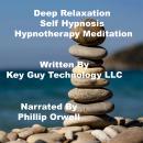 Deep Relaxation Self Hypnosis Hypnotherapy Meditation