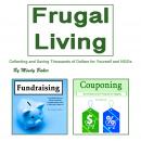 Frugal Living: Collecting and Saving Thousands of Dollars for Yourself and NGOs Audiobook
