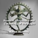 Science, Philosophy and Cosmology of the Yugas: Ancient Esoteric Wisdom from the Sages of India Audiobook