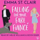 Falling for Your Fake Fiancé: a sweet romantic comedy Audiobook