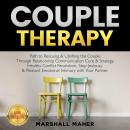 COUPLE THERAPY: Path to Rescuing & Uplifting the Couple Through Relationship Communication Cure & St Audiobook