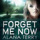 Forget Me Now Audiobook