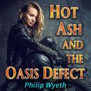 Hot Ash and the Oasis Defect Audiobook