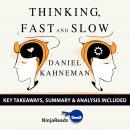 Summary: Thinking, Fast and Slow: by Daniel Kahneman: Key Takeaways, Summary & Analysis Included Audiobook