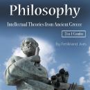 Philosophy: Intellectual Theories from Ancient Greece Audiobook