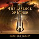 Essence of Ether, The: Book Three Audiobook