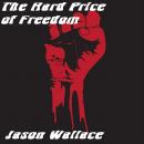 The Hard Price of Freedom Audiobook