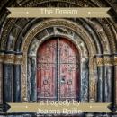The Dream: A tragedy Audiobook