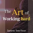 The Art of Working Hard Audiobook