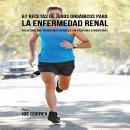 67 Recetas de Jugos Orgánicos Para la Enfermedad Renal: Solucione Sus Problemas Renales Sin Píldoras Audiobook
