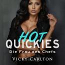 Die Frau des Chefs. Hot Quickies: Erotik-Hörbuch Audiobook