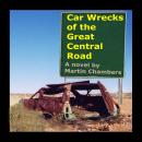 Car Wrecks of the Great Central Road Audiobook