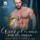 Acceptance For His Omega: M/M Alpha/Omega MPREG Audiobook