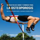 90 Recetas de Jugos Y Comidas Para La Osteoporosis: Haga Sus Huesos Más Fuertes Y Saludables En Meno Audiobook