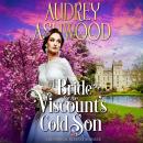 A Bride for the Viscount's Cold Son: A Regency Romance Novel Audiobook