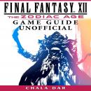 Final Fantasy XII the Zodiac Age Game Guide Unofficial Audiobook