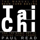 The Manual Of Bean Curd Boxing: Tai Chi and the Noble Art of Leaving Things Undone Audiobook