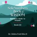 SOLEnumbers Book of Wisdom: Energetic Guide to Purpose Audiobook