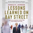 Lessons Learned on Bay Street: The Sale Begins When the Customer Says No Audiobook