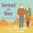 Sweetened with Honey: a Christian romance Audiobook