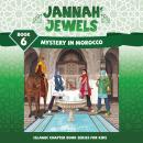 Jannah Jewels Book 6: Mystery In Morocco Audiobook