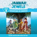 Jannah Jewels Book 8: Adventure In America Audiobook