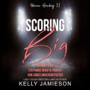 Scoring Big: A Single Dad Nanny Hockey Romance Audiobook
