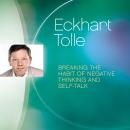Breaking the Habit of Negative Thinking and Self-Talk Audiobook