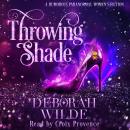 Throwing Shade: A Humorous Paranormal Women's Fiction Audiobook