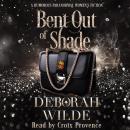 Bent Out of Shade: A Humorous Paranormal Women's Fiction Audiobook