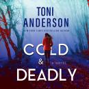 Cold & Deadly: An absolutely gripping crime thriller and edge-of-your-seat romantic suspense