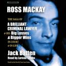 Ross Mackay, The Saga of a Brilliant Criminal Lawyer Audiobook