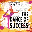 The Dance of Success: The practical system for living an extraordinary life, 2nd Edition Audiobook