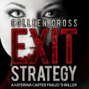 Exit Strategy: A Katerina Carter Fraud Legal Thriller Audiobook
