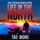 Life in the North: An Apocalyptic LitRPG, Tao Wong