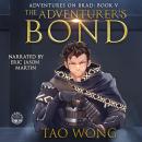 Adventurers Bond, The: Book 5 of the Adventures on Brad: A Young Adult Fantasy LitRPG Audiobook
