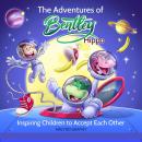The Adventures of Bentley Hippo: Inspiring Children to Accept Each Other Audiobook