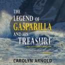 Legend of Gasparilla and His Treasure, Carolyn Arnold