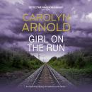 Girl on the Run: An absolutely gripping and addictive crime thriller Audiobook