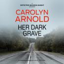Her Dark Grave: A completely gripping bone-chilling crime thriller Audiobook