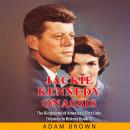 Jackie Kennedy Onassis: The Biography of America's First Lady (Women in History Book 1) Audiobook
