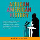 African American History: Slavery, Underground Railroad, People including Harriet Tubman, Martin Lut Audiobook