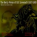 The Early Works of H.P. Lovecraft (1917-1923): Minus the Racist Ones Audiobook