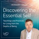 Discovering the Essential Self: Teachings and Practices for Living from the Depths of Being Audiobook