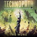 Technopath: A Powers, Masks, & Capes Novelette, Tao Wong