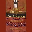 In the Shadow of Our Ancestors Audiobook