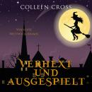 [German] - Verhext und ausgespielt: Verhexte Westwick-Krimis #2 Audiobook