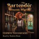 The Bartender Between Worlds Audiobook