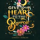 Give Your Heart to the Barrow Audiobook