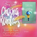 Chasing Rainbows: Finding Beauty in Life's Storms Audiobook